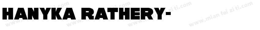 Hanyka Rathery字体转换